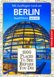 1000 Places To See Before You Die Stadtführer Berlin - Stadtführer Berlin spezial
