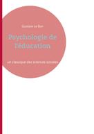 Gustave Le Bon: Psychologie de l'éducation 