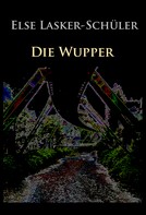 Else Lasker-Schüler: Die Wupper 
