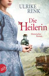 Die Heilerin - Historischer Roman