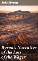 John Byron: Byron's Narrative of the Loss of the Wager 