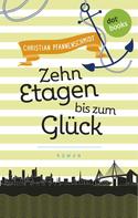 Christian Pfannenschmidt: Freundinnen für's Leben - Roman 3: Zehn Etagen bis zum Glück ★★★★