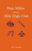 Max J. Flemming: Dan Miller und der Mile High Club 