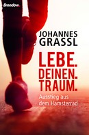Johannes Grassl: Lebe. Deinen. Traum. ★★★★