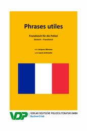 Phrases utiles - Französisch für die Polizei, Deutsch – Französisch