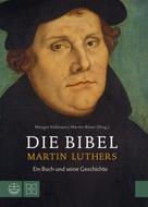 Margot Käßmann: Die Bibel Martin Luthers 