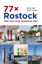 77 x Rostock - Was man nicht verpassen darf