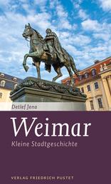 Weimar - Kleine Stadtgeschichte