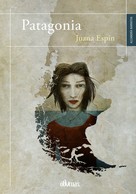 Juana Espín: Patagonia 