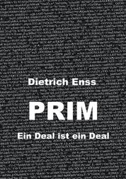 PRIM - Ein Deal ist ein Deal