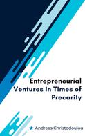 Andreas Christodoulou: Entrepreneurial Ventures in Times of Precarity 