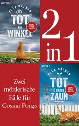 Die Cosma-Pongs-Romane Band 1 & 2: Tot überm Zaun / Tot im Winkel (2in1-Bundle) - Zwei Romane in einem Band