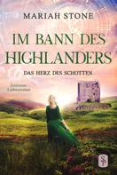 Mariah Stone: Das Herz des Schotten - Dritter Band der Im Bann des Highlanders-Reihe ★★★★★