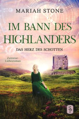Das Herz des Schotten - Dritter Band der Im Bann des Highlanders-Reihe