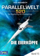 Eva Hochrath: Parallelwelt 520 - Band 15 - Die Eierköpfe ★★★★