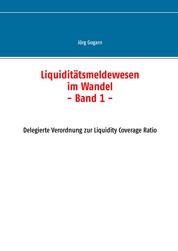 Liquiditätsmeldewesen im Wandel - Delegierte Verordnung zur Liquidity Coverage Ratio