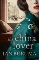 Ian Buruma: The China Lover 