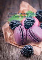 Vanessa Grabner: Leckeres Sommergebäck mit dem Thermomix TM5 ★★★★
