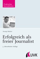 Svenja Hofert: Erfolgreich als freier Journalist 