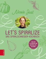 Let's Spiralize - Das Spiralschneider-Kochbuch