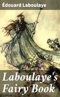 Édouard Laboulaye: Laboulaye's Fairy Book 