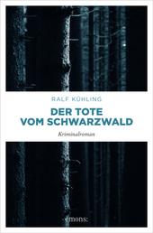 Der Tote vom Schwarzwald - Kriminalroman