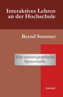 Bernd Sommer: Interaktives Lehren an der Hochschule 