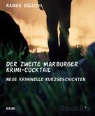 Rainer Güllich: Der zweite Marburger Krimi-Cocktail 