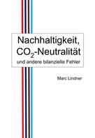 Marc Lindner: Nachhaltigkeit, CO2-Neutralität und andere bilanzielle Fehler 