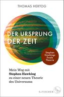 Thomas Hertog: Der Ursprung der Zeit – Mein Weg mit Stephen Hawking zu einer neuen Theorie des Universums ★★★★