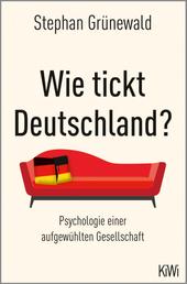Wie tickt Deutschland? - Psychologie einer aufgewühlten Gesellschaft