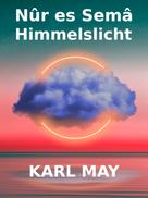 Karl May: Nûr es Semâ - Himmelslicht 