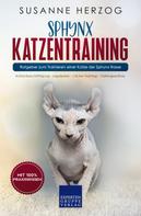 Susanne Herzog: Sphynx Katzentraining - Ratgeber zum Trainieren einer Katze der Sphynx Rasse 