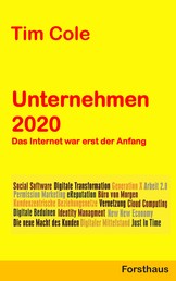 Unternehmen 2020 - Das Internet war erst der Anfang