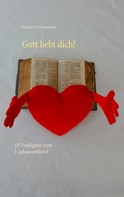 Michael Freiburghaus: Gott liebt dich! 