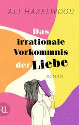 Das irrationale Vorkommnis der Liebe – Die deutsche Ausgabe von »Love on the Brain« - Roman
