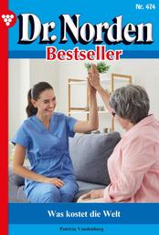 Dr. Norden Bestseller 474 – Arztroman - Was kostet die Welt