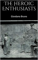 Giordano Bruno: The Heroic Enthusiasts 