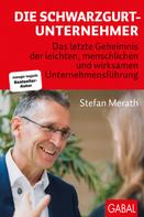 Stefan Merath: Die Schwarzgurt-Unternehmer 