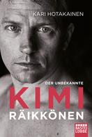 Kari Hotakainen: Der unbekannte Kimi Räikkönen ★★★★