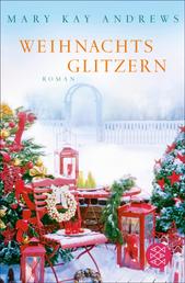 Weihnachtsglitzern - Roman | Das Fest der Liebe mit der Autorin des Bestsellers ›Die Sommerfrauen‹
