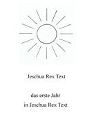 Jeschua Rex Text: Das erste Jahr in Jeschua Rex Text 