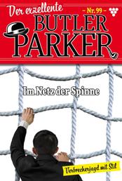 Im Netz der Spinne - Der exzellente Butler Parker 99 – Kriminalroman