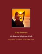 Harry Eilenstein: Mythen und Magie der Harfe 