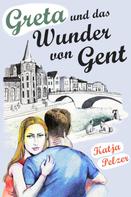 Katja Pelzer: Greta und das Wunder von Gent 