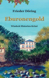 Eburonengold - Windeck Historien-Krimi