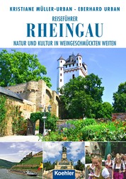 Reiseführer Rheingau - Natur und Kultur in weingeschmückten Weiten