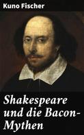 Kuno Fischer: Shakespeare und die Bacon-Mythen 