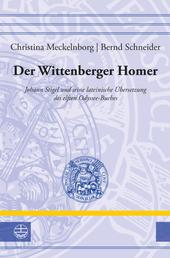 Der Wittenberger Homer - Johann Stigel und seine lateinische Übersetzung des elften Odyssee-Buches
