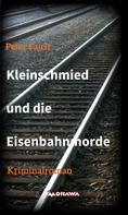 Peter Faust: Kleinschmied und die Eisenbahnmorde 